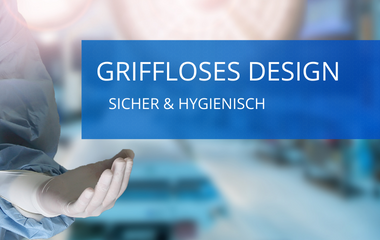 Sicher und hygienisch: Sorgen Sie für ein flaches und griffloses Design!