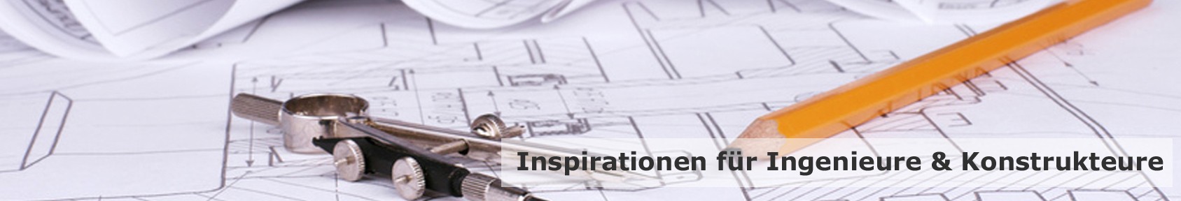 Inspirationen für Ingenieure & Konstrukteure